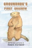 Groundhog's First Shadow