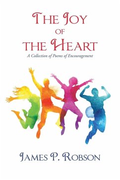 The Joy of the Heart - Robson, James P.