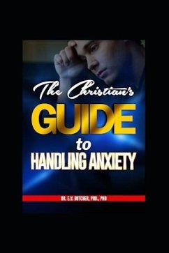 The Christian's Guide to Handling Anxiety - Butcher, Earl