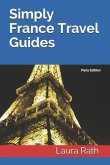 Simply France Travel Guides: Paris Edition