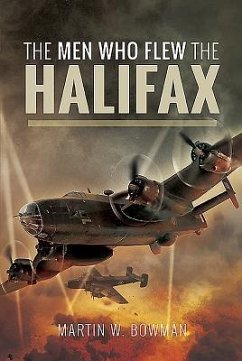 The Men Who Flew the Halifax - Bowman, Martin W