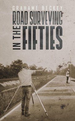 Road Surveying in the Fifties - Beckey, Grahame