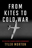 From Kites to Cold War From Kites to Cold War