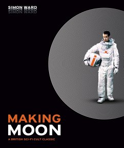 Making Moon: A British Sci-Fi Cult Classic - Ward, Simon