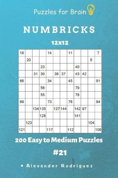 Puzzles for Brain - Numbricks 200 Easy to Medium Puzzles 12x12 vol. 21 - Rodriguez, Alexander