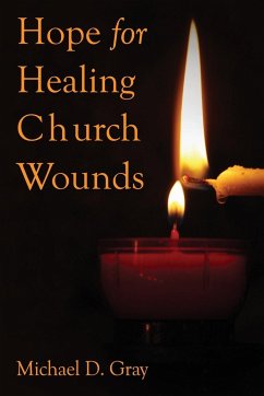 Hope For Healing Church Wounds - Gray, Michael