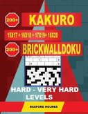 200 Kakuro Kakuro 15x17 + 16x18 + 17x19+ 18x20 + 200 Brickwalldoku Hard - Very Hard Levels.