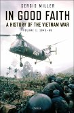 In Good Faith: A History of the Vietnam War Volume 1: 1945-65