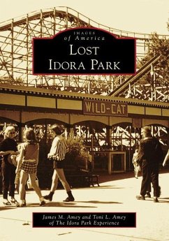 Lost Idora Park - Amey, James M; Experience, Toni L Amey of the Idora Park