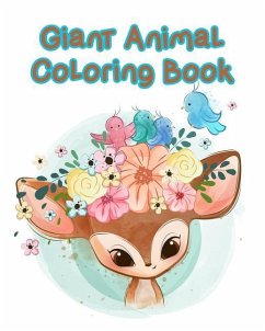 Giant Animal Coloring Book: ๋ี40 Jumbo Giant Images for Coloring Kids, Toddlers and Children including all Beginners and Senior to hav - Williams, Arika