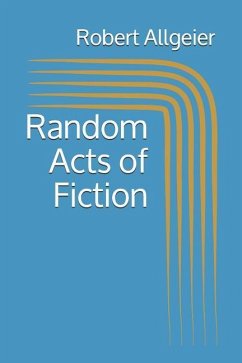 Random Acts of Fiction - Allgeier, Robert K