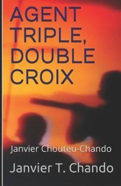 Agent Triple, Double Croix - Chouteu, Janvier; T Chando, Janvier; Chouteu-Chando, Janvier