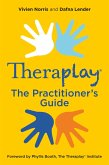 Theraplay® - The Practitioner's Guide