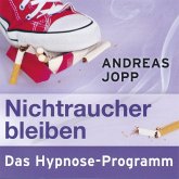 Nichtraucher bleiben. Das Hypnose-Programm (MP3-Download)