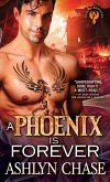A Phoenix Is Forever (eBook, ePUB) A Phoenix Is Forever (eBook, ePUB)