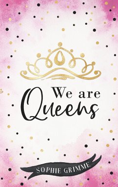 We are Queens (eBook, ePUB) - Grimme, Sophie