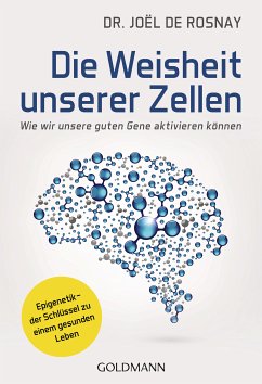 Die Weisheit unserer Zellen (eBook, ePUB) - de Rosnay, Joël