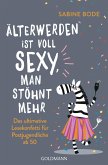 Älterwerden ist voll sexy, man stöhnt mehr (eBook, ePUB)