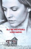 Als die Nachtigall verschwand (eBook, ePUB)