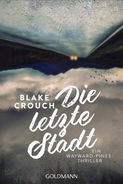 Die letzte Stadt / Wayward Pines Bd.3 (eBook, ePUB) - Crouch, Blake