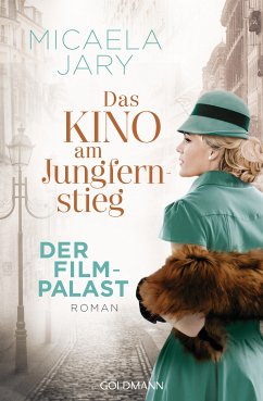 Das Kino am Jungfernstieg - Der Filmpalast / Kino-Saga Bd.2 (eBook, ePUB) - Jary, Micaela