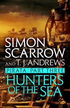 Pirata: Hunters of the Sea (eBook, ePUB) - Scarrow, Simon; Andrews, T. J.