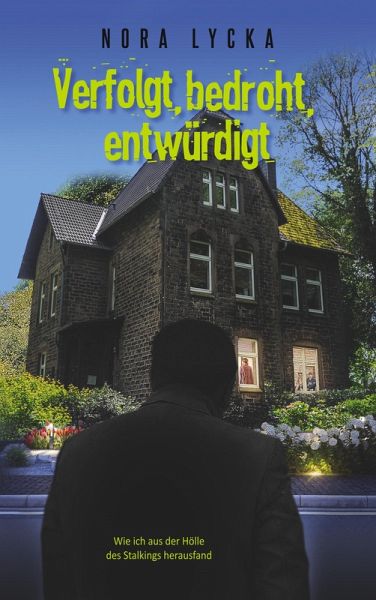 Verfolgt, bedroht, entwürdigt (eBook, ePUB) Verfolgt, bedroht, entwürdigt (eBook, ePUB)