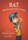 Bat and the End of Everything (eBook, ePUB)