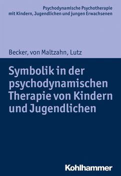 Symbolik in der psychodynamischen Therapie von Kindern und Jugendlichen (eBook, ePUB) - Becker, Evelyn-Christina; Maltzahn, Gabriele von; Lutz, Christiane
