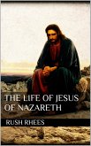 The Life of Jesus of Nazareth (eBook, ePUB) The Life of Jesus of Nazareth (eBook, ePUB)