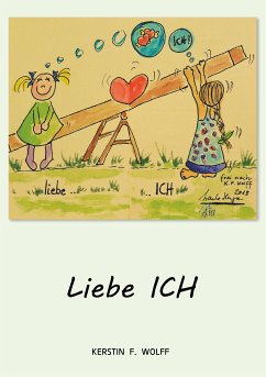 Liebe Ich (eBook, ePUB) - Wolff, Kerstin F.