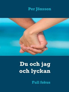 Du och jag och lyckan (eBook, ePUB) - Jönsson, Per