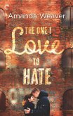 The One I Love to Hate (eBook, ePUB)