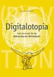 Digitalotopia (eBook, ePUB) - Bild 1