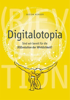Digitalotopia (eBook, ePUB) - Berger, Sascha