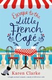 Escape to the Little French Cafe (eBook, ePUB)