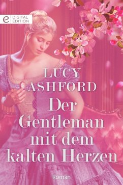 Der Gentleman mit dem kalten Herzen (eBook, ePUB) - Ashford, Lucy