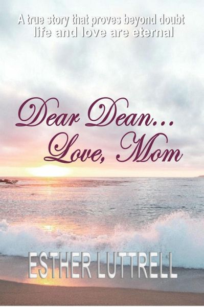 Dear Dean... Love, Mom (eBook, ePUB) Dear Dean... Love, Mom (eBook, ePUB)