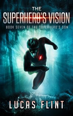 The Superhero's Vision (The Superhero's Son, #7) (eBook, ePUB) - Flint, Lucas