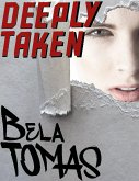 Deeply Taken (eBook, ePUB) Deeply Taken (eBook, ePUB)
