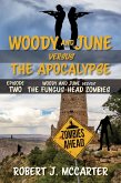 Woody and June versus the Fungus-Head Zombies (Woody and June Versus the Apocalypse, #2) (eBook, ePUB)