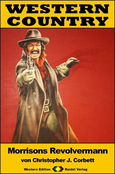 WESTERN COUNTRY 292: Morrisons Revolvermann (eBook, ePUB) WESTERN COUNTRY 292: Morrisons Revolvermann (eBook, ePUB)