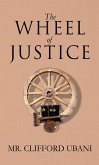 The Wheel of Justice (eBook, ePUB) The Wheel of Justice (eBook, ePUB)