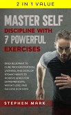 Master Self-Discipline with 7 Powerful Exercises: Daily Blueprint to Cure Procrastination, Laziness, and Develop Atomic Habits to Achieve Goals for Entrepreneurs, Weight Loss, and Success in 10 Days (eBook, ePUB)