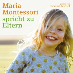 Maria Montessori spricht zu Eltern - Montessori, Maria