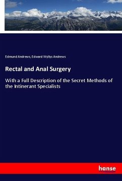 Rectal and Anal Surgery - Andrews, Edmund;Andrews, Edward Wyllys