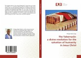 The Tabernacle: a divine revelation for the salvation of humanity in Jesus Christ