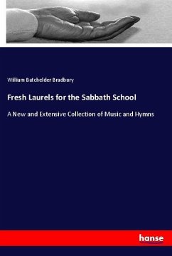 Fresh Laurels for the Sabbath School - Bradbury, William Batchelder