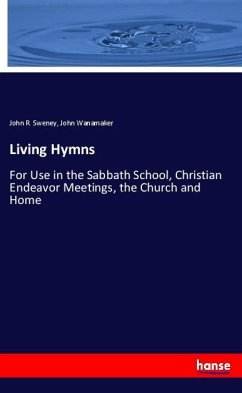 Living Hymns - Sweney, John R.;Wanamaker, John
