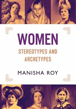Women, Stereotypes and Archetypes - Roy, Manisha